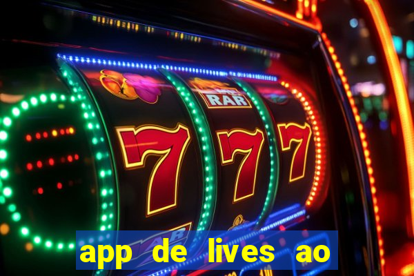 app de lives ao vivo 18